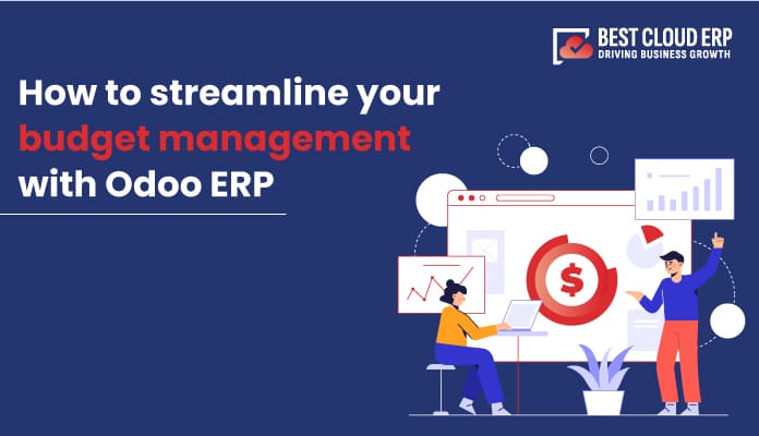 A Guide to Budget Management with Odoo ERP: Mastering Financial Precision